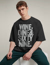 Wine Dine & Sixty Nine! Oversized Black T-shirt