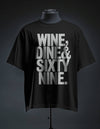 Wine Dine & Sixty Nine! Oversized Black T-shirt