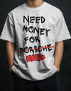 Need Money For EMIs White Oversized T-shirt