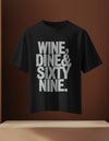 Wine Dine & Sixty Nine! Oversized Black T-shirt