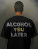 Alcohol You Later Oversized Black T-shirt