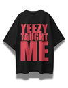 Yeezy Taught Me Oversized Black T-shirt