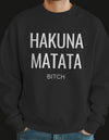 Hakuna Matata Bitch Oversized Sweatshirt