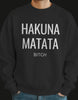 Hakuna Matata Bitch Oversized Sweatshirt