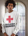 ORGASM DONOR White Sweatshirt