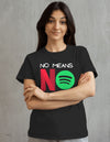 No Means No Black T-shirt